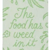 Blue Q FOOD HAS WEED IN IT DISH TOWEL Back In Stock