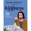 None KEANU REEVES' GUIDE TO KINDNESS: 50 SIMPLE WAYS TO BE EXCELLENT BOOK